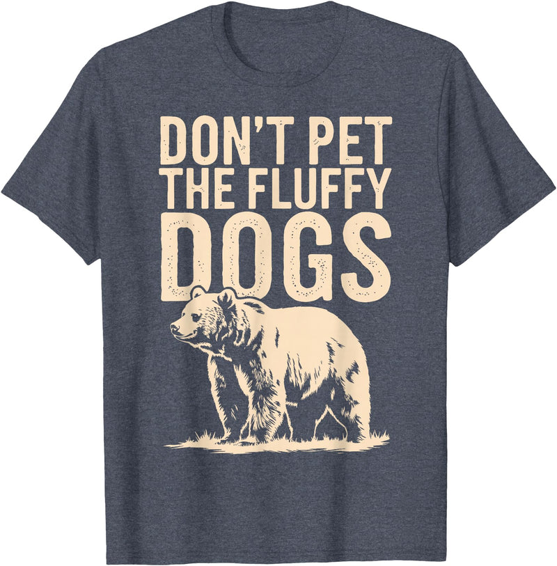 Grizzly Bear Wildlife Hiker Backpacker Nature Don't Pet The Fluffy Dogs T-Shirt - Heather Blue