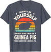 Guinea Pig Wheek Squad Guinea Pig Always Be Yourself Retro Vintage Men Women Rodent T-Shirt - Heather Blue