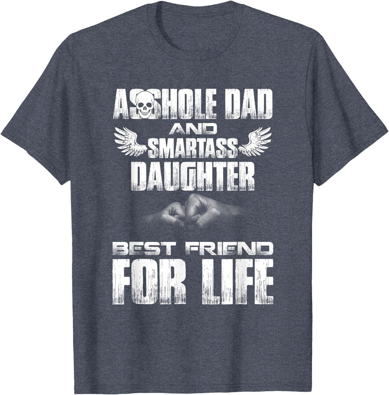Amazing T shirt Asshole Dad and Smartass Daughter Best Friend for Life Shirt T-Shirt - Heather Blue