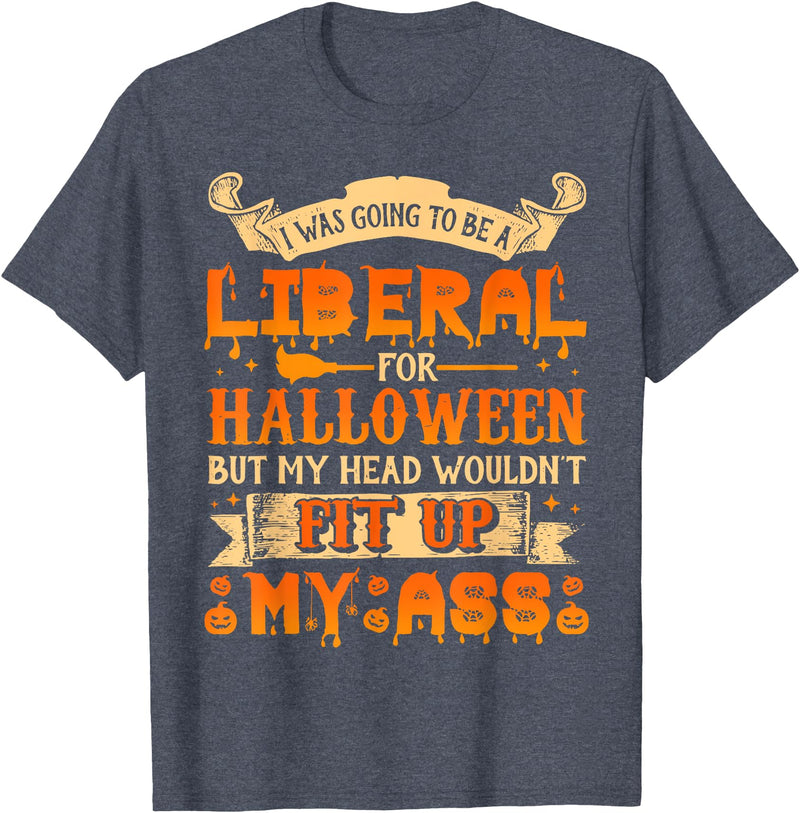 I Was Going To Be A Liberal For Halloween T-Shirt - Heather Blue