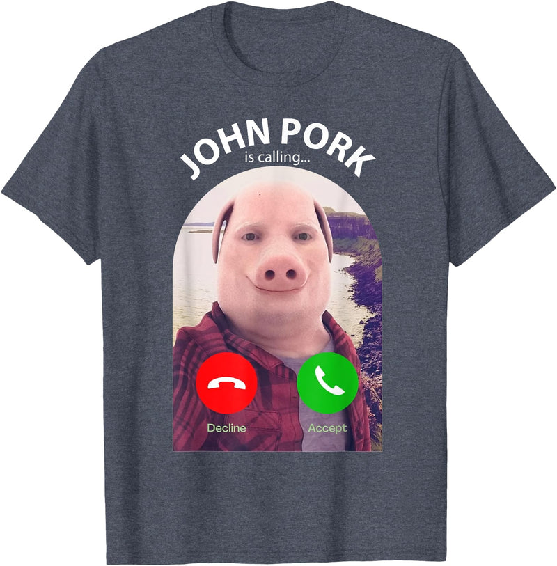 Funny John Pork Is Calling Funny Pig Meme John Pork Is Calling Answer Call Phone T-Shirt - Heather Blue