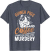 Funny Guinea Pig Gifts For Women Men Kids by DMTRY Guinea Pigs And Coffee Makes Me Feel Less Murdery T-Shirt - Heather Blue