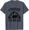 I choose the bear lover bear I CHOOSE THE BEAR unique animal lover T-Shirt - Heather Blue