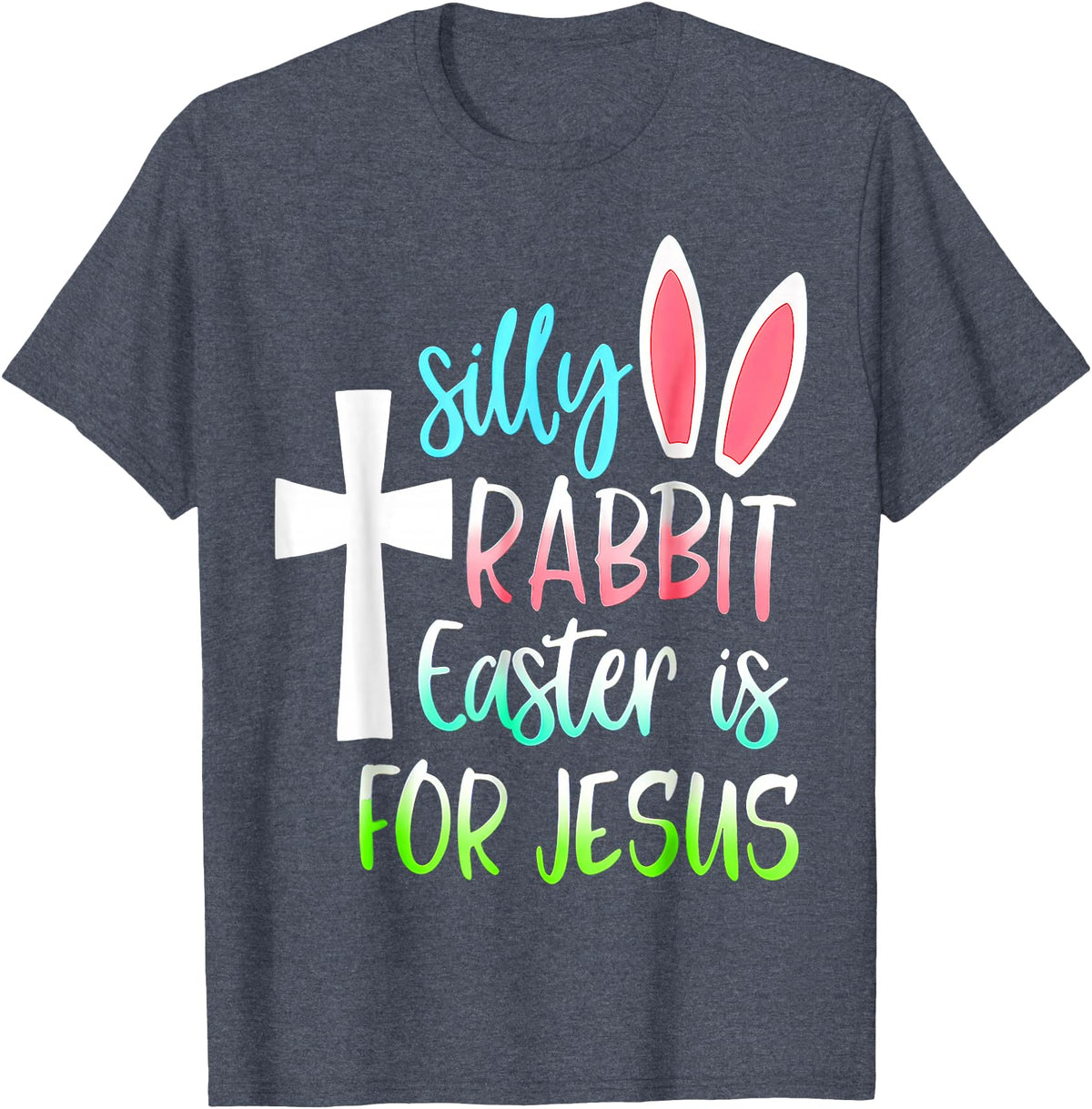 Silly Rabbit Easter Is for Jesus T-Shirt in Heather Blue