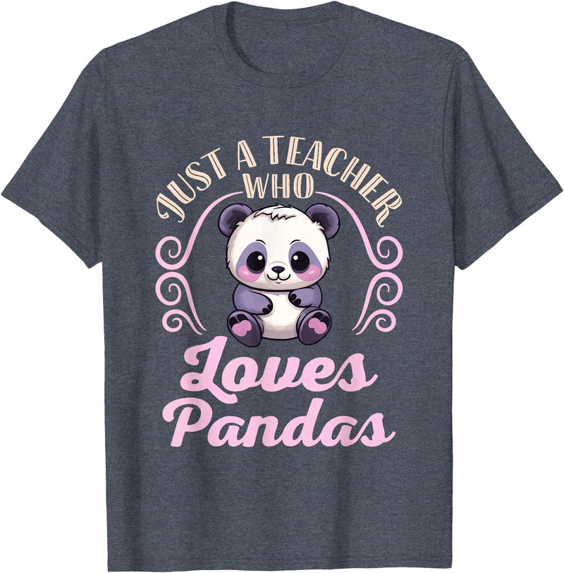 Cute Teacher Panda Bear Animal Lover Gifts Just a Teacher Who Loves Pandas Panda Lover Back to School T-Shirt - Heather Blue
