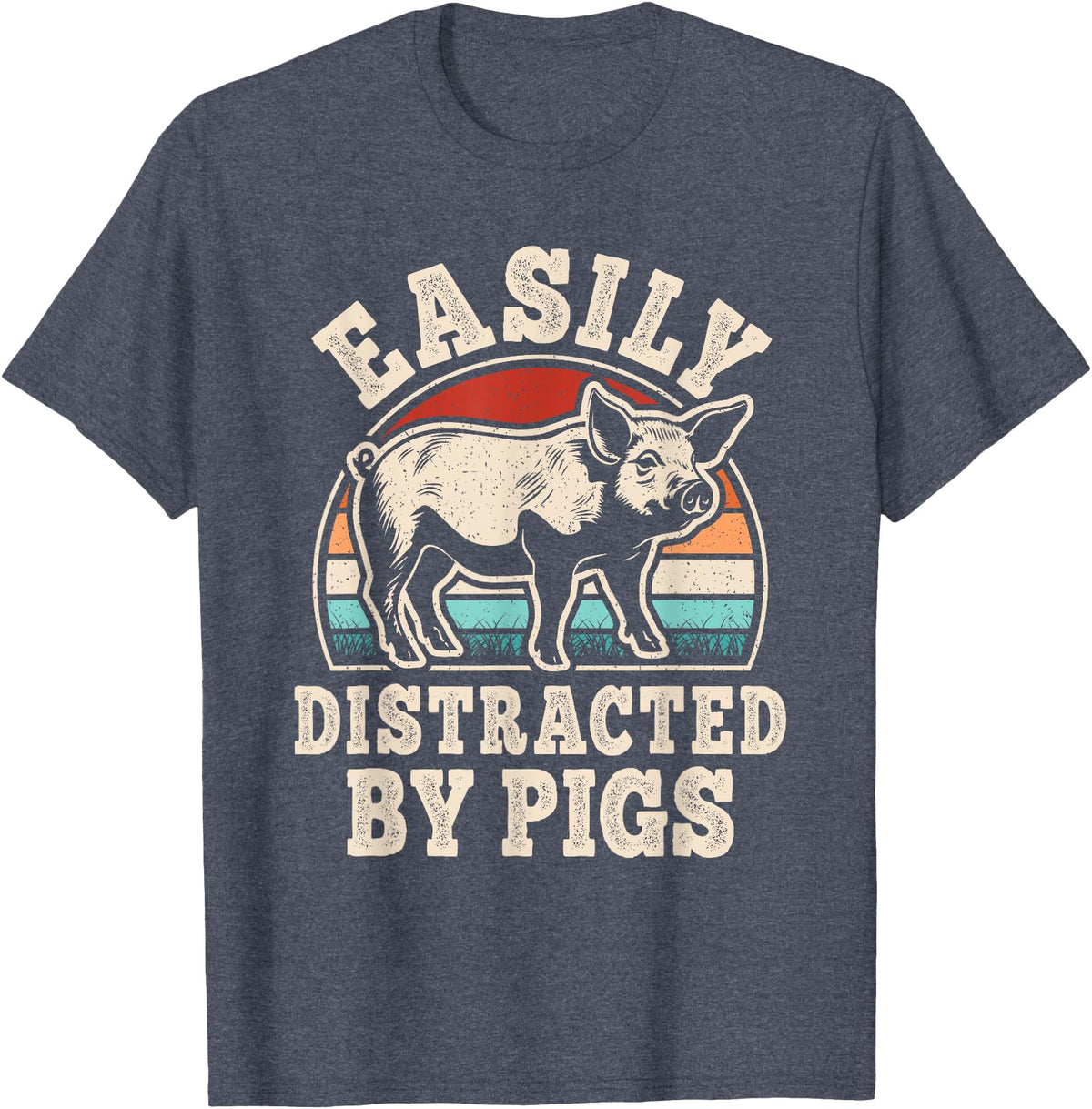 BALARI Easily Distracted by Pigs Funny Retro Pig Farmer Men Women T-Shirt - Heather Blue