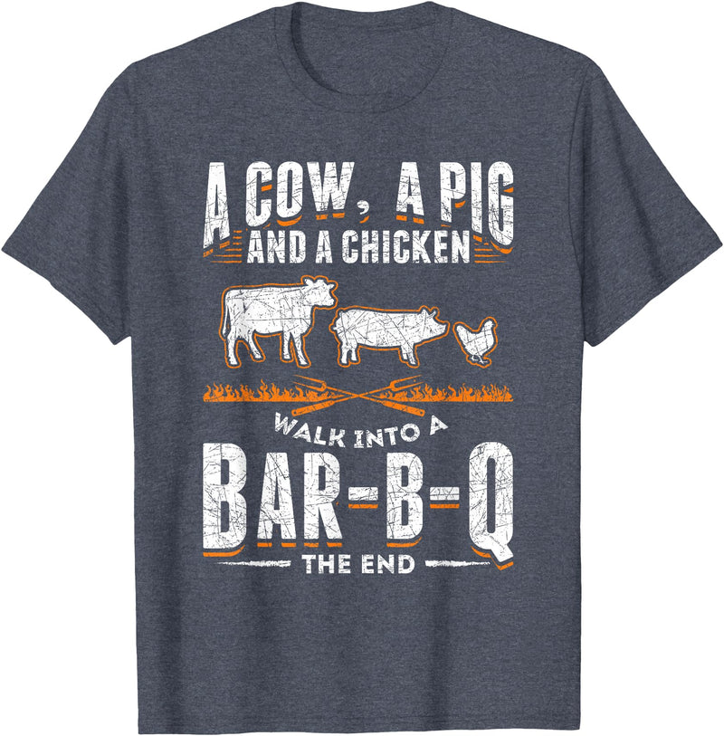 Smoking Barbecue BBQ Chef Gifts A Cow A Pig And A Chicken Walk Into A Bar B Q The End BBQ T-Shirt - Heather Blue
