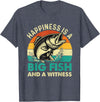 Funny Fishing Shirts Happiness Is A Big Fish And A Witness - Fishing Fisherman T-Shirt - Heather Blue