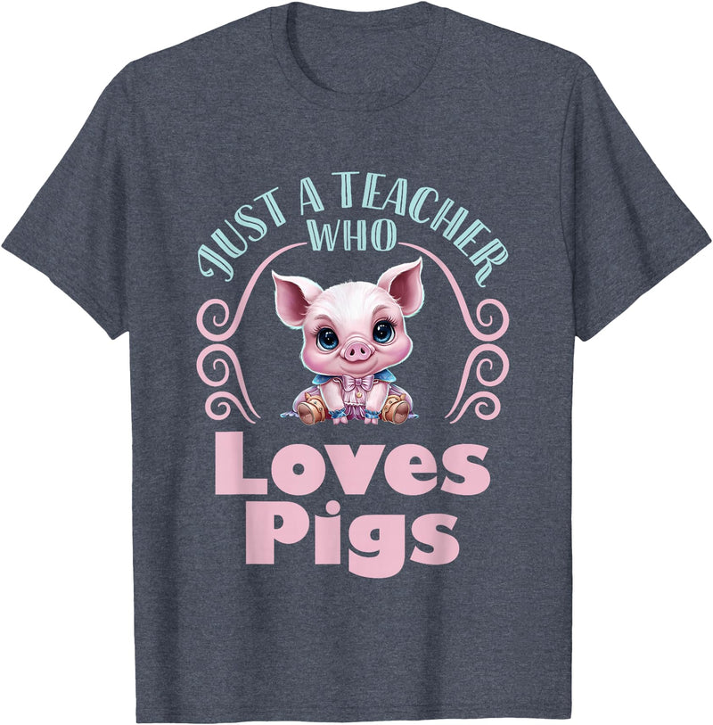 Cute Teacher Pig Farm Animal Lover Gifts Just a Teacher Who Loves Pigs Pig Lover Back to School T-Shirt - Heather Blue