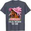 Funny Horse Talk Derby To Me Talk Derby to Me Funny Racing Horse T-Shirt - Heather Blue