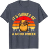 Cute and funny guinea pig gifts Funny Guinea Pig Gifts For Women Men Kids by DMTRY Its Guinea Be A Good Wheek T-Shirt - Heather Blue