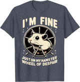 I’m fine, just on my hamster wheel of despair T-Shirt - Heather Blue