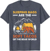 Hiking Gifts For Hikers And Campers Sleeping Bags Are The Soft Tacos Of The Bear Funny Camping T-Shirt - Heather Blue