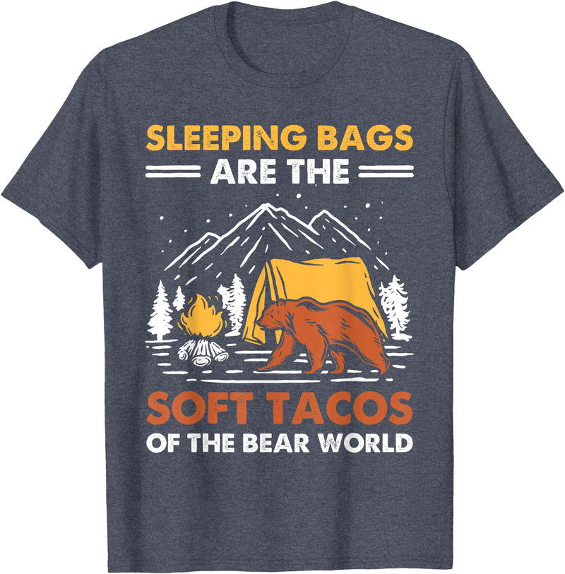 Hiking Gifts For Hikers And Campers Sleeping Bags Are The Soft Tacos Of The Bear Funny Camping T-Shirt - Heather Blue
