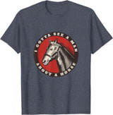 Whyitsme Design Funny Cowboy I gotta see a man about a horse T-Shirt - Heather Blue