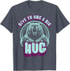 Playful Grizzly Bear s Family Hugs Co. Uncle Grizzly Bear Hug s Give Yo UNC A Big Hug T-Shirt - Heather Blue