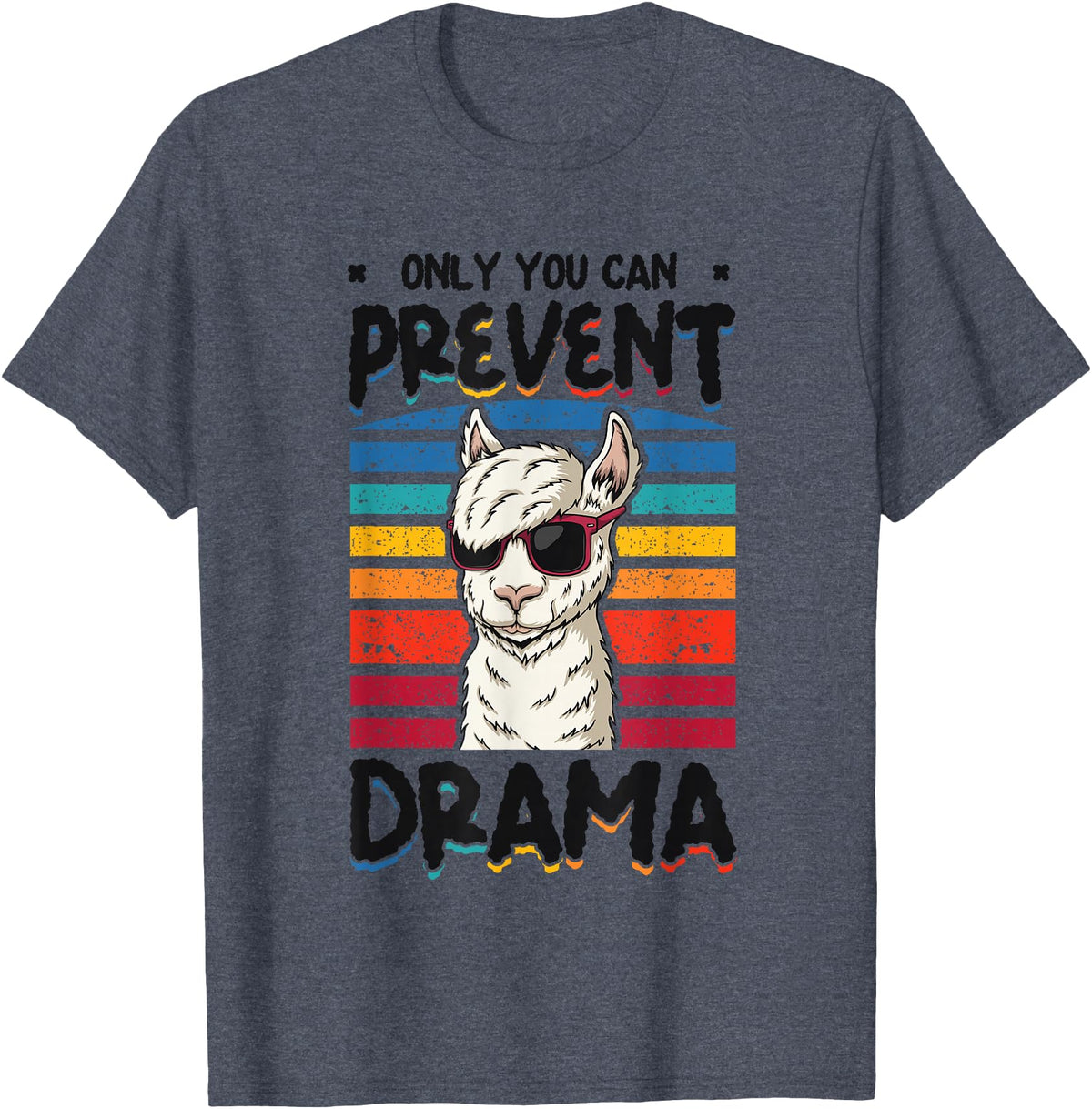 No Drama Llama and Alpaca Designs Only You Can Prevent Drama Llama T-Shirt - Heather Blue