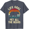 Funny and Cute Bear Lover Gifts Bear Lover Life Goal To Pet All The Bears Cute Vintage Pet T-Shirt - Heather Blue