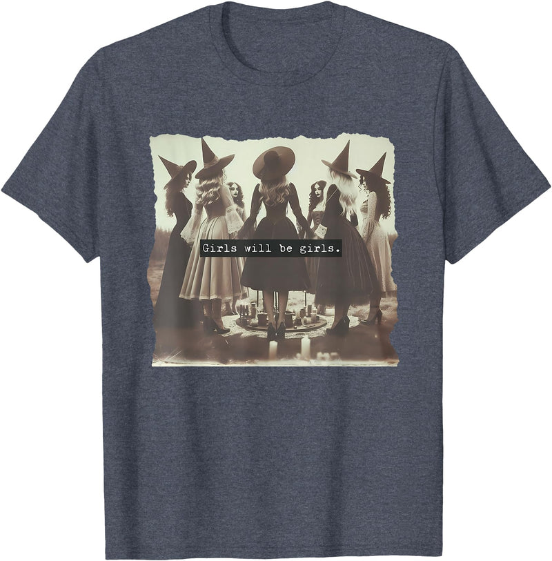 Womens Girl Will Be Girls Funny Girl Will Be Girl Funny Witch Witchy Vibes Halloween T-Shirt - Heather Blue