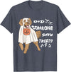 Funny Halloween Golden Retriever Owner Gifts Ideas Funny Halloween Ghost Golden Retriever Did Someone Say Treat T-Shirt -