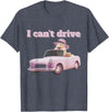 I Can't Drive Hamster Funny Meme Cute T-Shirt - Heather Blue