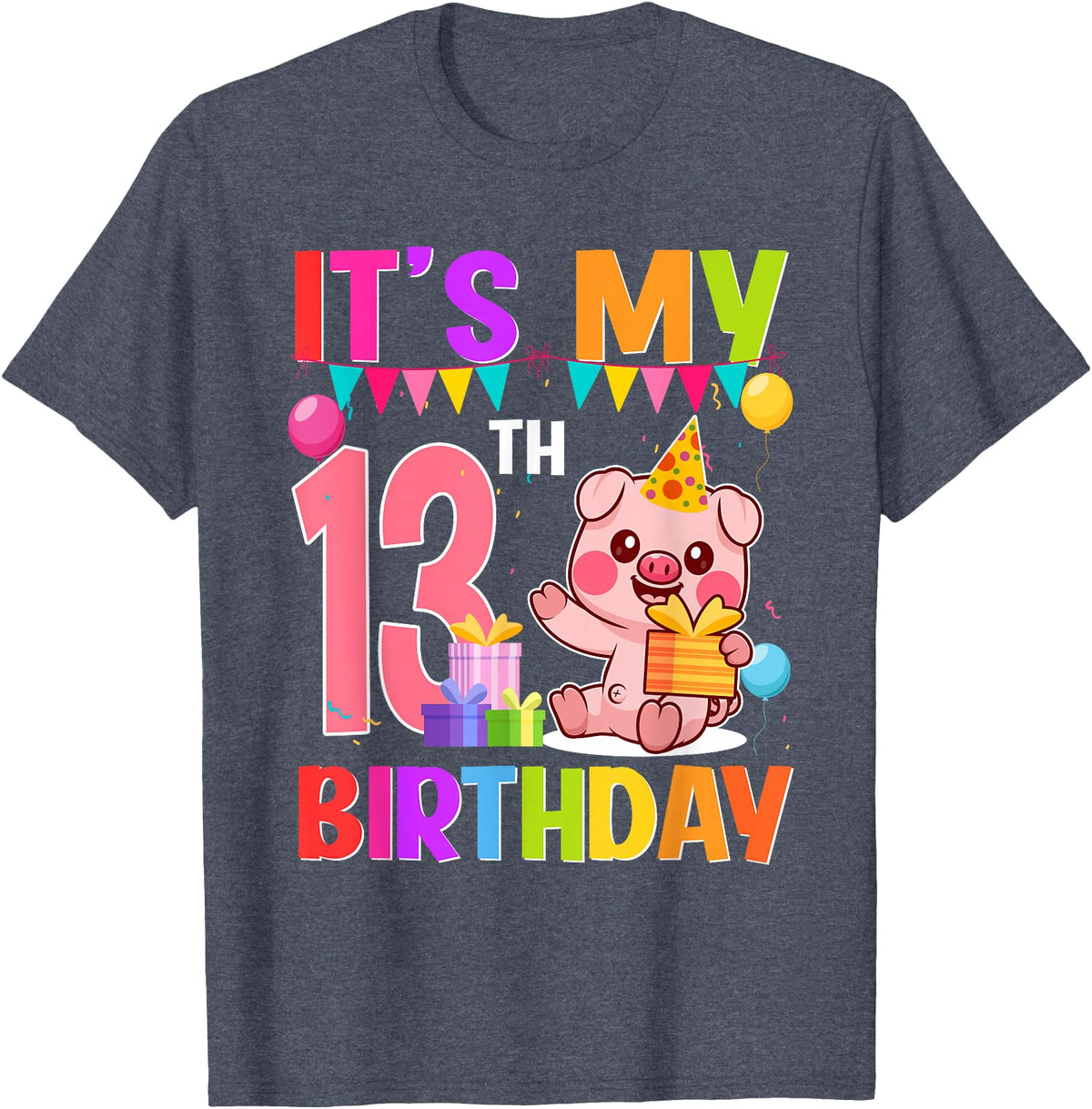 13th Birthday Pig Gift For Boys Girls 13 Years Old Birthday Pig Theme Party It's My 13th Birthday T-Shirt - Heather Blue