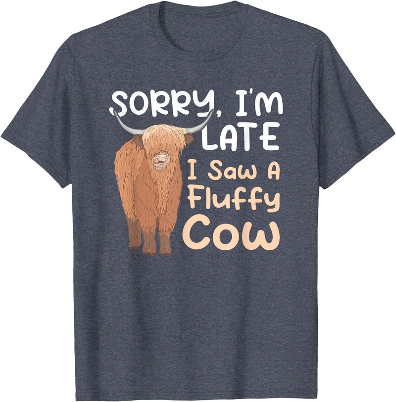 Highland Cow Breeder Designs Sorry I'm Late I Saw A Fluffy Cow Highland Cow Breeder T-Shirt - Heather Blue