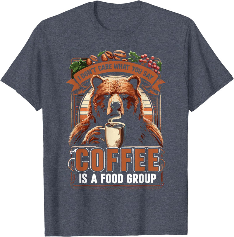 Bear Coffee Lover Sarcastic Bear Coffee Is A Food Group Bear Coffee T-Shirt - Heather Blue