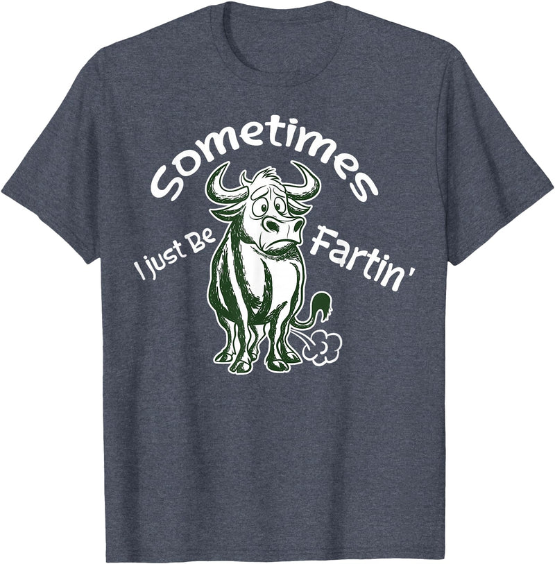 Funny Animal Quotes Co Sometimes I Just Be Fartin - Humorous Cow Fart Quote T-Shirt - Heather Blue