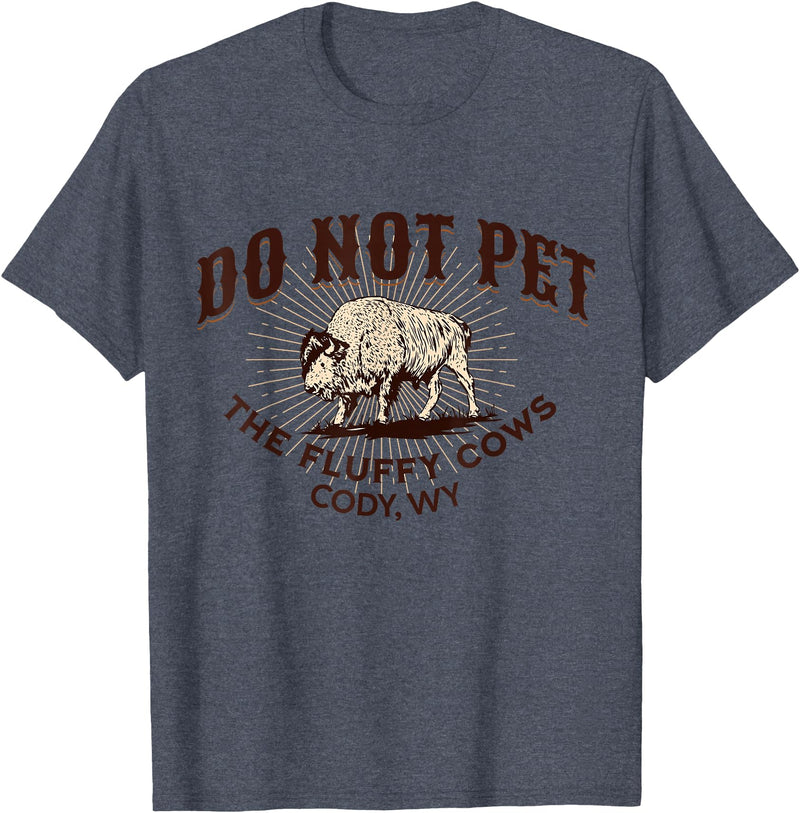 Cody Wyoming Do Not Pet the Fluffy Cows Do Not Pet the Fluffy Cows Cody WY Bison Souvenir Funny T-Shirt - Heather Blue