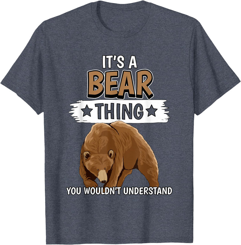 Funny Bear Stuff Women Men Kids Bears Quote Brown Bear It's A Bear Thing Bear T-Shirt - Heather Blue