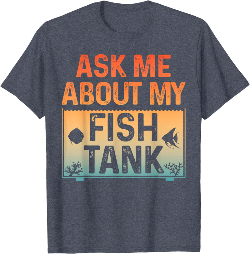 Funny Aquarium Gift Fish Tank Accessories & Stuff Funny Fish Tank Art for Men Women Fish Tank Aquarium Lover T-Shirt - Heather Blue