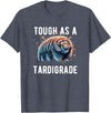 water bear -Tardigrade Cute Water Bear Tough As A Tardigrade Water Bear T-Shirt - Heather Blue
