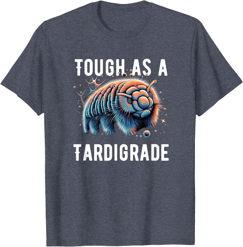 water bear -Tardigrade Cute Water Bear Tough As A Tardigrade Water Bear T-Shirt - Heather Blue