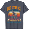 Good Better Best Never Let It Rest inspirational Good Better Best Never Let It Rest Motivation Saying Bears T-Shirt - Heather Blue