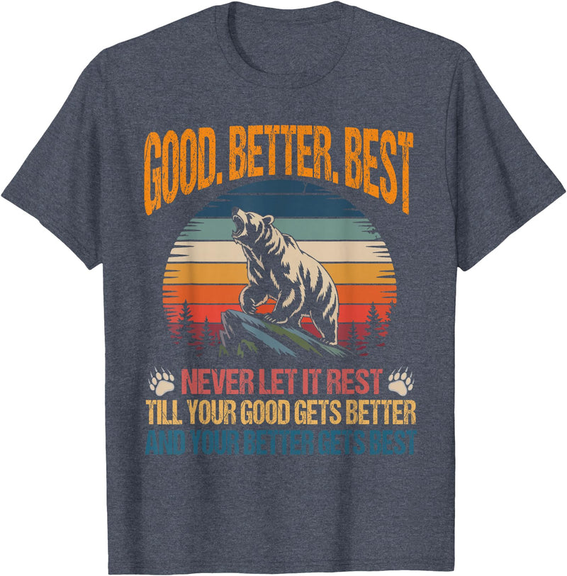 Good Better Best Never Let It Rest inspirational Good Better Best Never Let It Rest Motivation Saying Bears T-Shirt - Heather Blue