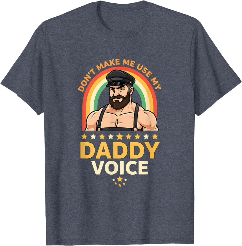 Rainbow Daddy Co Pride Daddy Voice Rainbow, Don't Make Me Use My Daddy Voice T-Shirt - Heather Blue