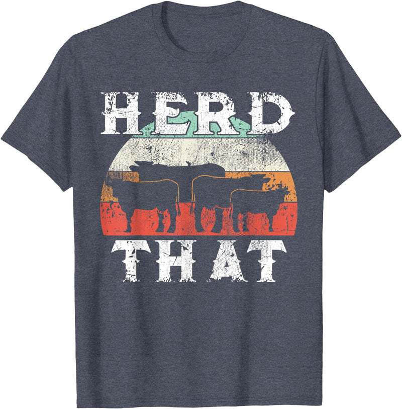 Herd That funny Farmer Tee Gift Cow Lover Farmer Herd That T-Shirt Cow Lover Funny Farmer Tee T-Shirt - Heather Blue