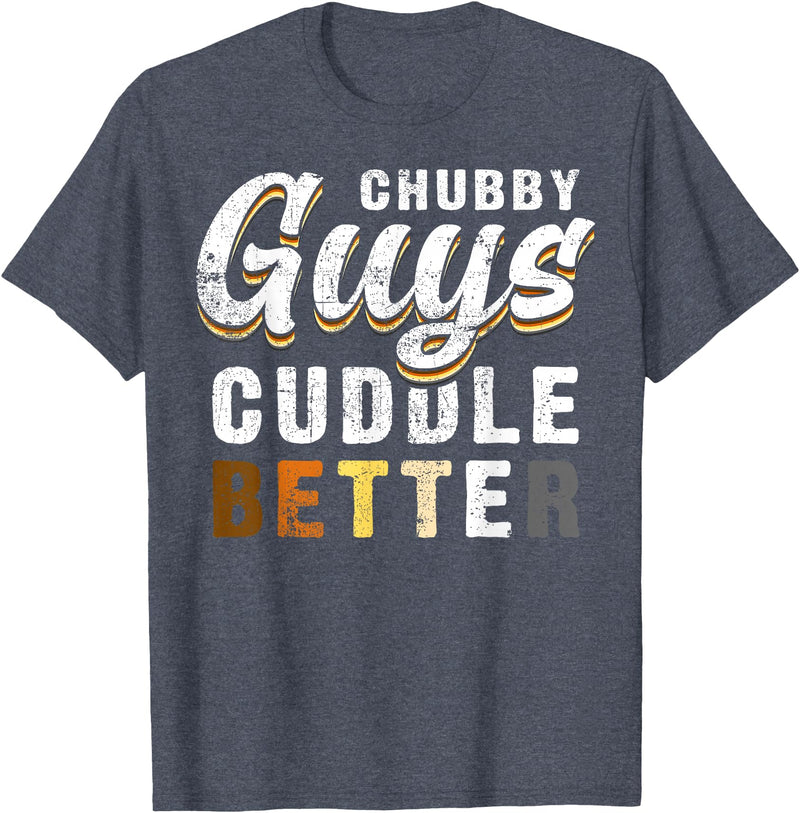 Bear Community Bear Brotherhood Gay Men Gifts Chubby Guys Cuddle Better Funny Gay Bear Pride T-Shirt - Heather Blue