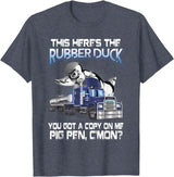 funny quotes about trucks this here's the rubber duck you got a copy on me pig pen T-Shirt - Heather Blue