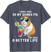 Cute Guinea Pig Drinking Cocktail Sunglasses Lover I Work Hard So My Guinea Pig Can Have A Better Life Lovers T-Shirt - Heather Blue