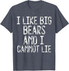 Gay Pride Gifts Funny I Like Big Bears And I Cannot Lie LGBTQ Gay Man Pride T-Shirt - Heather Blue