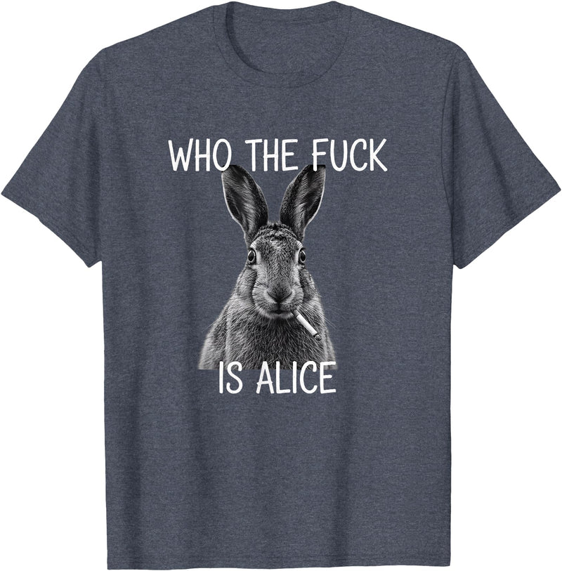 Who the Fuck Is Alice Funny Rabbit Woodland Humor T-Shirt in Heather Blue