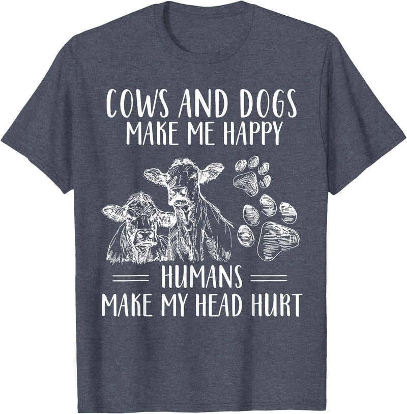 Funny Cows And Dogs Make Me Happy Tee Shirt Cows And Dogs Make Me Happy Humans Make My Head Hurt T-Shirt - Heather Blue