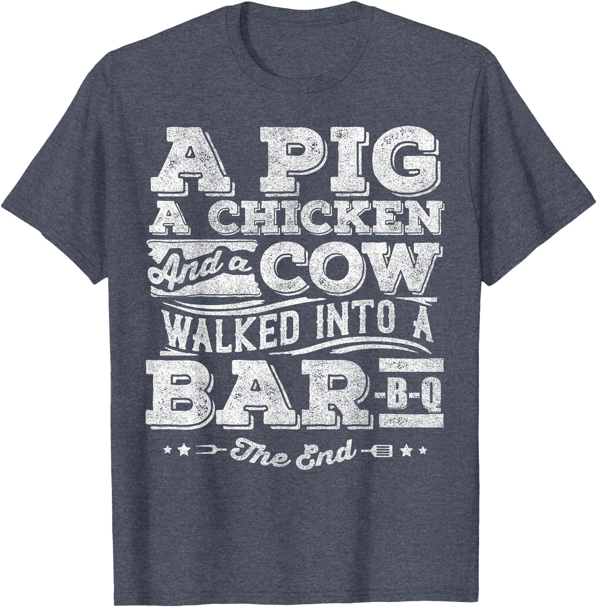 Awesome BBQ Gift A Pig A Chicken And A Cow Funny BBQ Shirt BBQ Joke T-Shirt - Heather Blue