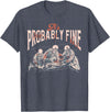 Funny It's Probably Fine Skeletons Tee Shirt It's Probably Fine Skeletons T-Shirt - Heather Blue