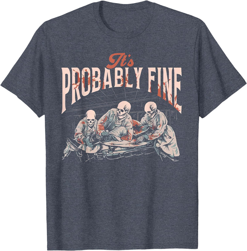 Funny It's Probably Fine Skeletons Tee Shirt It's Probably Fine Skeletons T-Shirt - Heather Blue