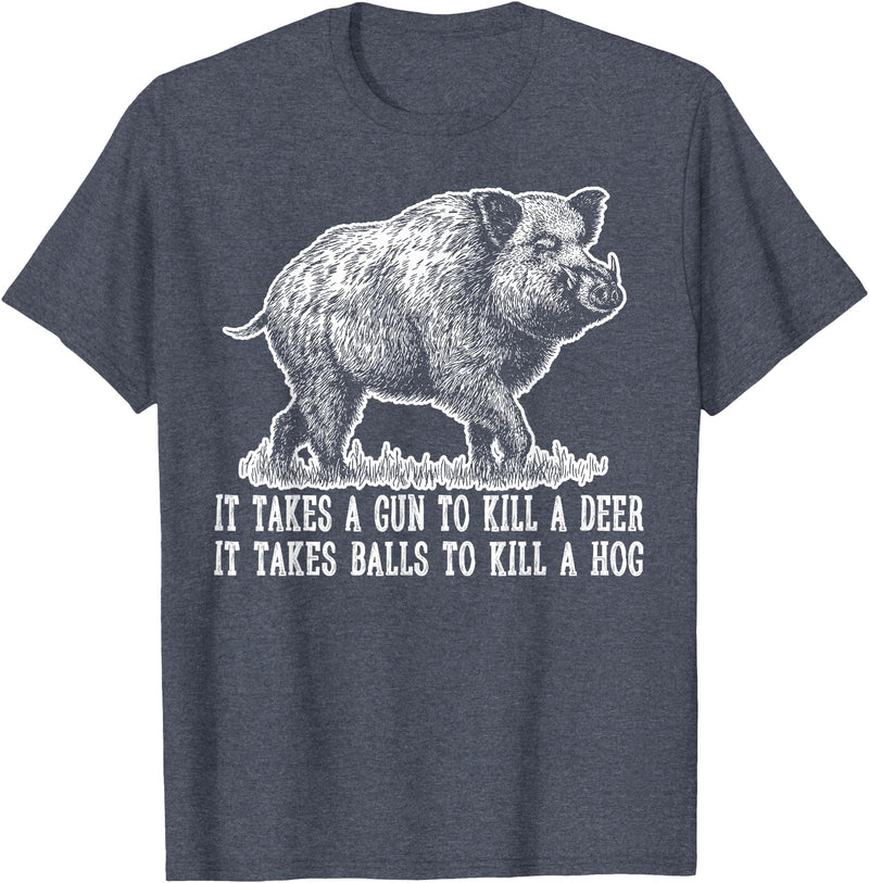 Hunting - Big Ray Designs Hunting Hog Pig Sus Deer Hunting It Takes Balls Funny T-Shirt - Heather Blue