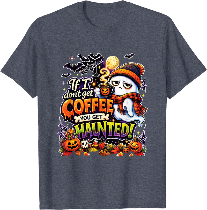 KristisPrintables If I Don't Get Coffee You Get Haunted Ghost Halloween T-Shirt - Heather Blue