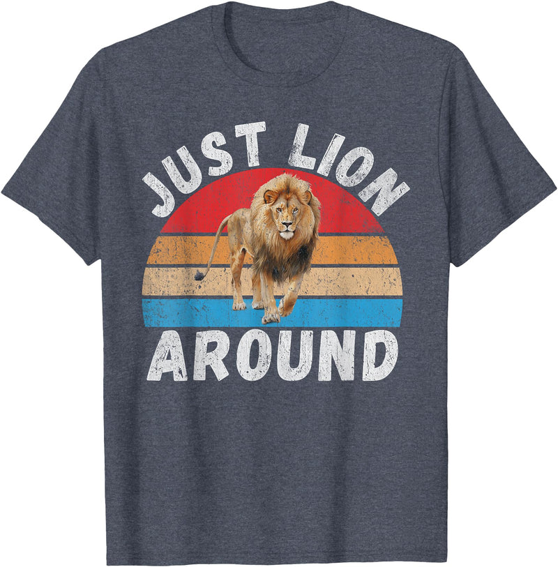 Lion Gifts Just Lion around Lion T-Shirt - Heather Blue